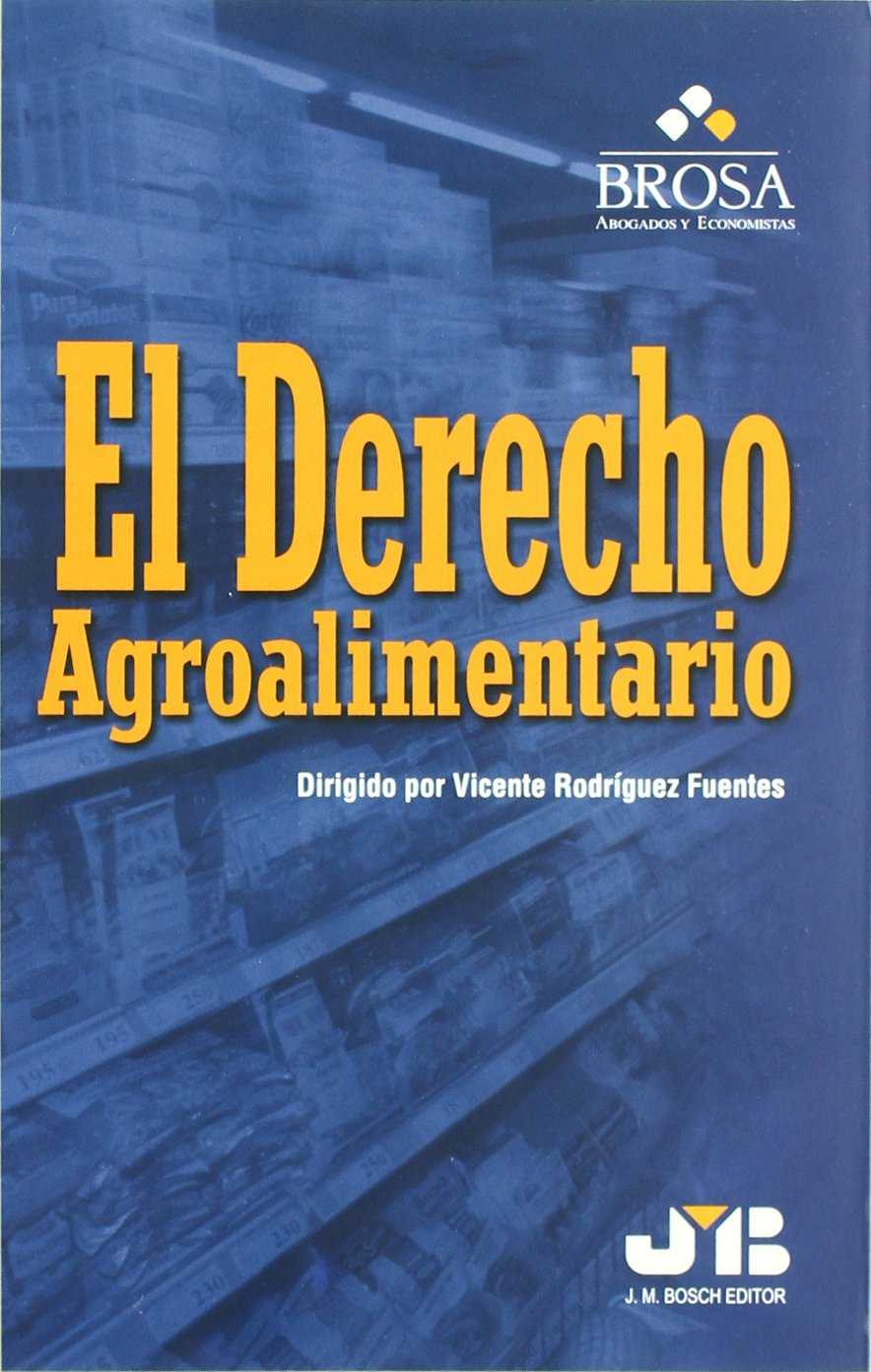 El Derecho Agroalimentario. 9788476986936