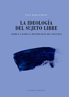La ideología del sujeto libre. 9788413698168