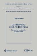 Lo smartphone come fonte di prova. 9788813386399