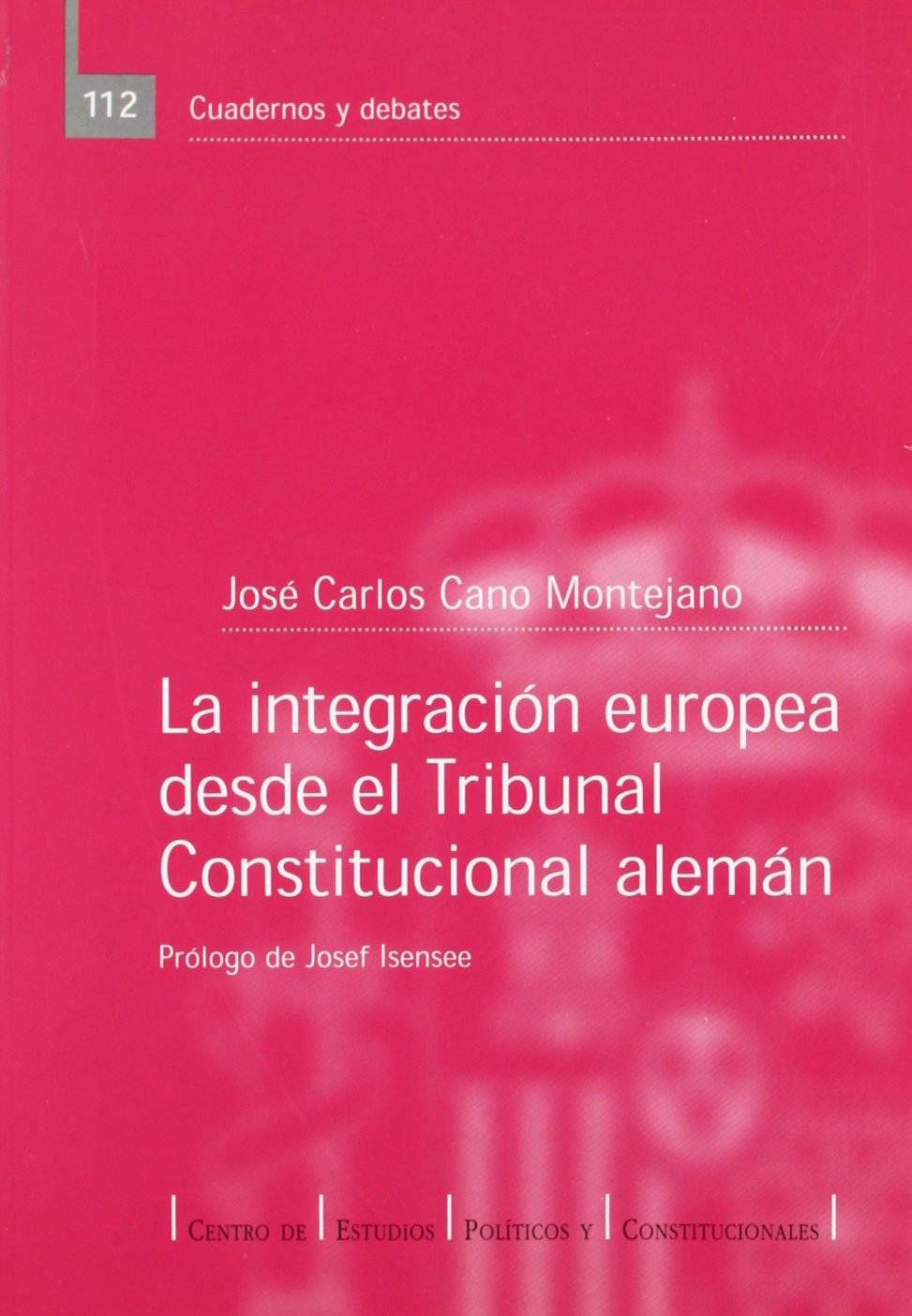 La integración europea desde el Tribunal Constitucional alemán. 9788425911507