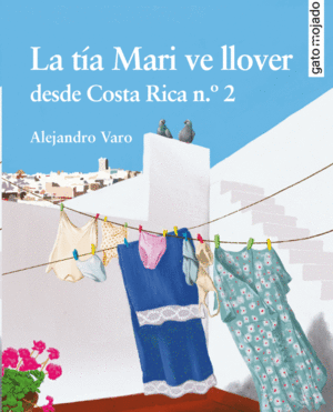 La tía Mari ve llover desde Costa Rica . 9788412917109