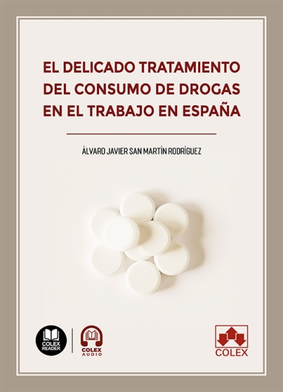 El delicado tratamiento del consumo de drogas en el trabajo. 9788411946407