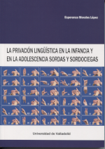 La privación lingüística en la infancia y en la adolencencia sordas y sordociegas