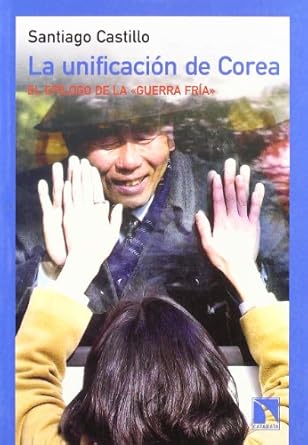 La unificación de Corea. 9788483191439