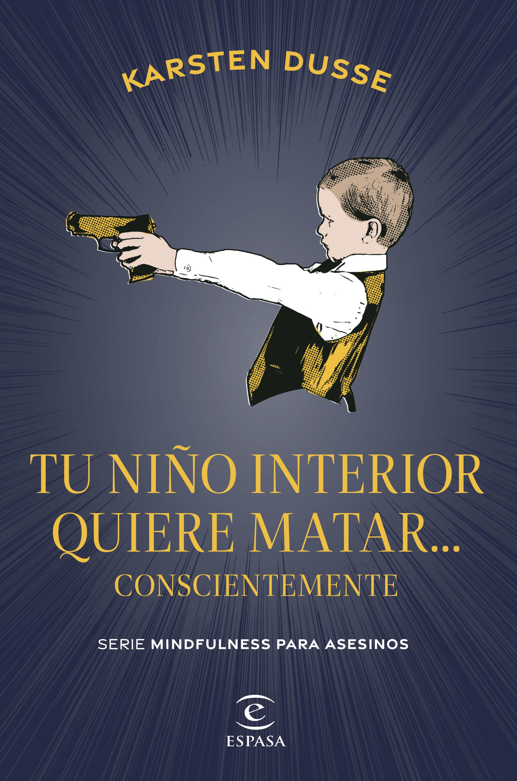 Tu niño interior quiere matar... conscientemente. 9788467075854