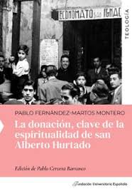 La donación, clave de la espiritualidad de San Alberto Hurtado. 9788419672186