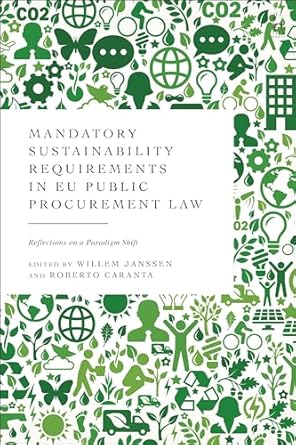 Mandatory sustainability requirements in EU public procurement law. 9781509963997