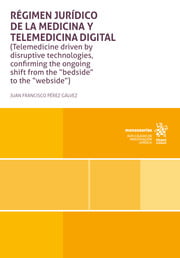 Régimen jurídico de la medicina y telemedicina digital. 9791370211943