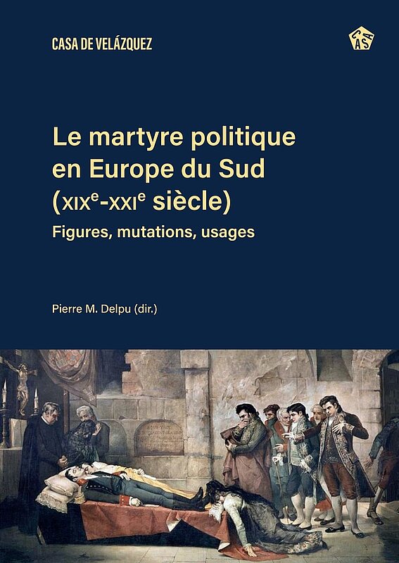 Le martyre politique en Europe du Sud (XIXe-XXIe siècles). 9788490964545