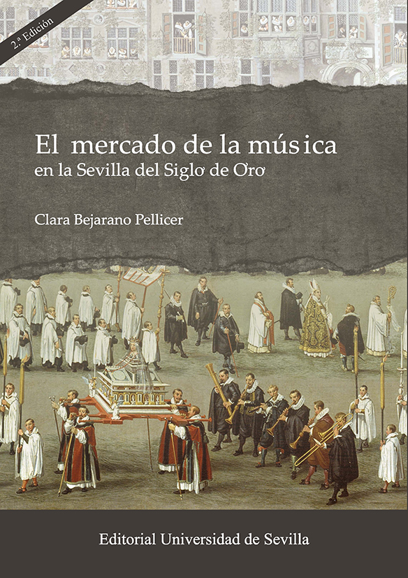 El mercado de la música en la Sevilla del Siglo de Oro. 9788447226573
