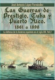 Las Guerras de Prestigio, Cuba y Puerto Rico. 1861 a 1898. 9791399006155