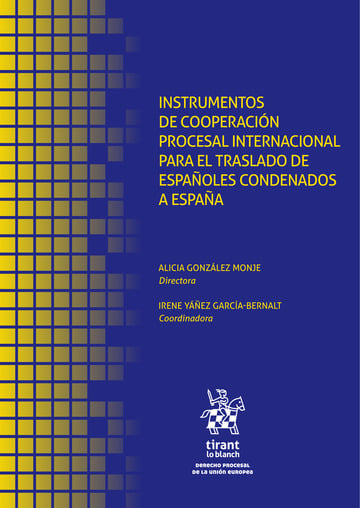 Instrumentos de cooperación procesal internacional para el traslado de españoles condenados a España. 9791370107420