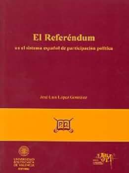 El Referéndum en el sistema español de participación política. 9788497057899