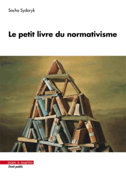 Le petit livre du normativisme. 9782386000607