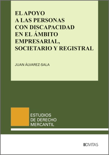 El apoyo a las personas con discapacidad en el ámbito empresarial, societario y registral. 9788410853027