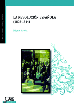 La revolución española (1808-1814). 9788483441886