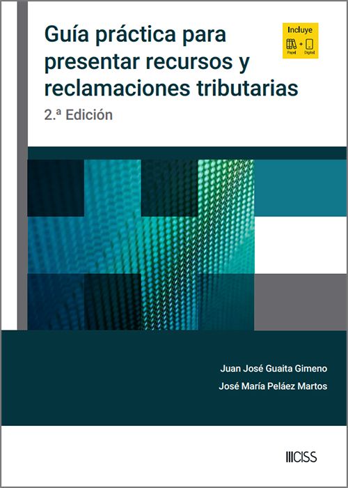 Guía práctica para presentar recursos y reclamaciones tributarias. 9788499549088