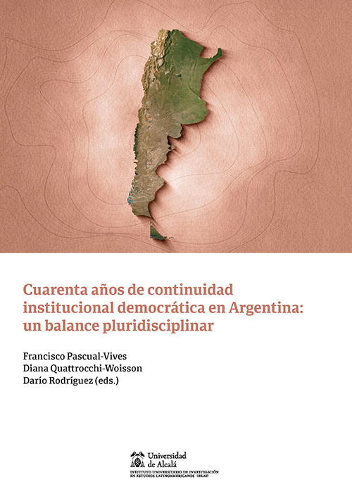 Cuarenta años de continuidad institucional democrática en Argentina: un balance pluridisciplinar. 9788413819693