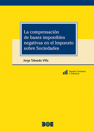 La compensación de bases imponibles negativas en el Impuesto sobre Sociedades. 9788434030923