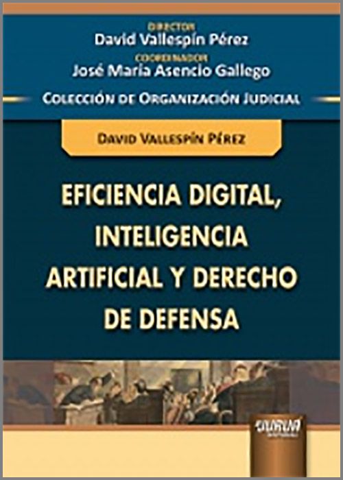 Eficiencia digital, inteligencia artificial y derecho de defensa