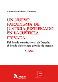 Un nuevo paradigma de justicia justificado en la justicia privada. 9791387867652