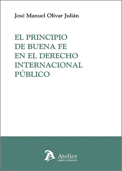 El principio de la buena fe en el Derecho internacional público. 9791387867669