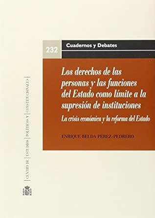 Los derechos de las personas y las funciones del Estado como límite a la supresión de instituciones
