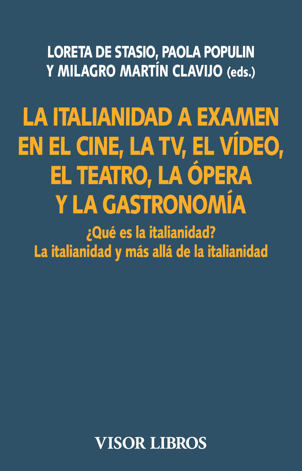 La italianidad a examen en el cine, la TV, el vídeo, el teatro, la çopera y la gastronomía