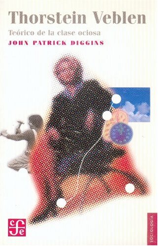 Thorstein Veblen. 9789681669607