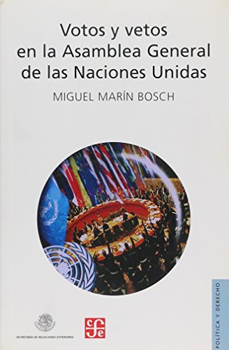 Votos y vetos en la Asamblea General de las Naciones Unidas. 9789681672959