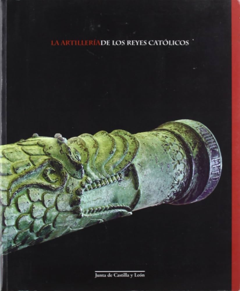 La artillería de los Reyes Católicos. 9788497182843