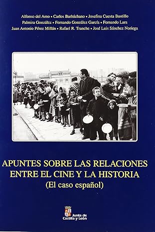 Apuntes sobre las relaciones entre el cine y la historia. 9788497182850