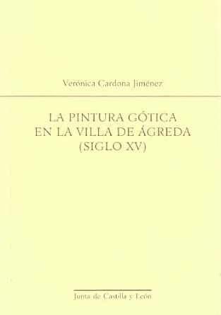La pintura gótica en la villa de Ágreda (siglo XV). 9788497183796