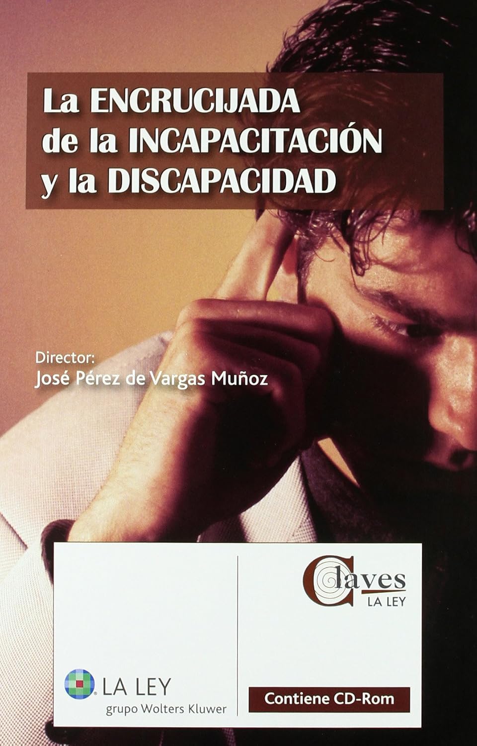 La encrucijada de la incapacitación y la discapacidad. 9788481268140