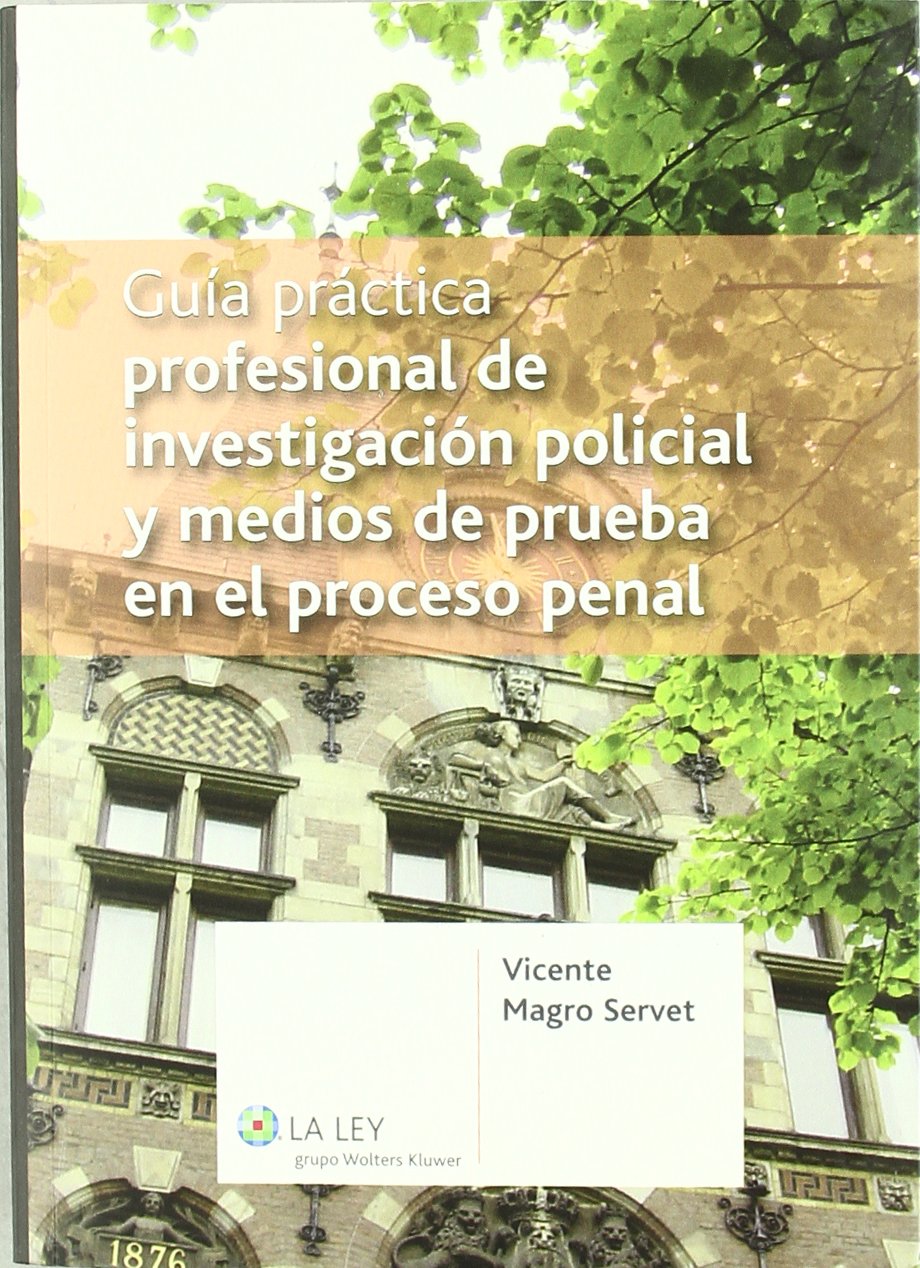 Guía práctica profesional de investigación policial y medios de prueba en el proceso penal. 9788481269680