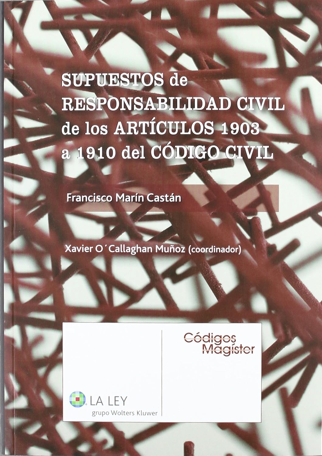 Supuestos de responsabilidad civil de los artículos 1903 a 1910 del Código Civil. 9788490200056