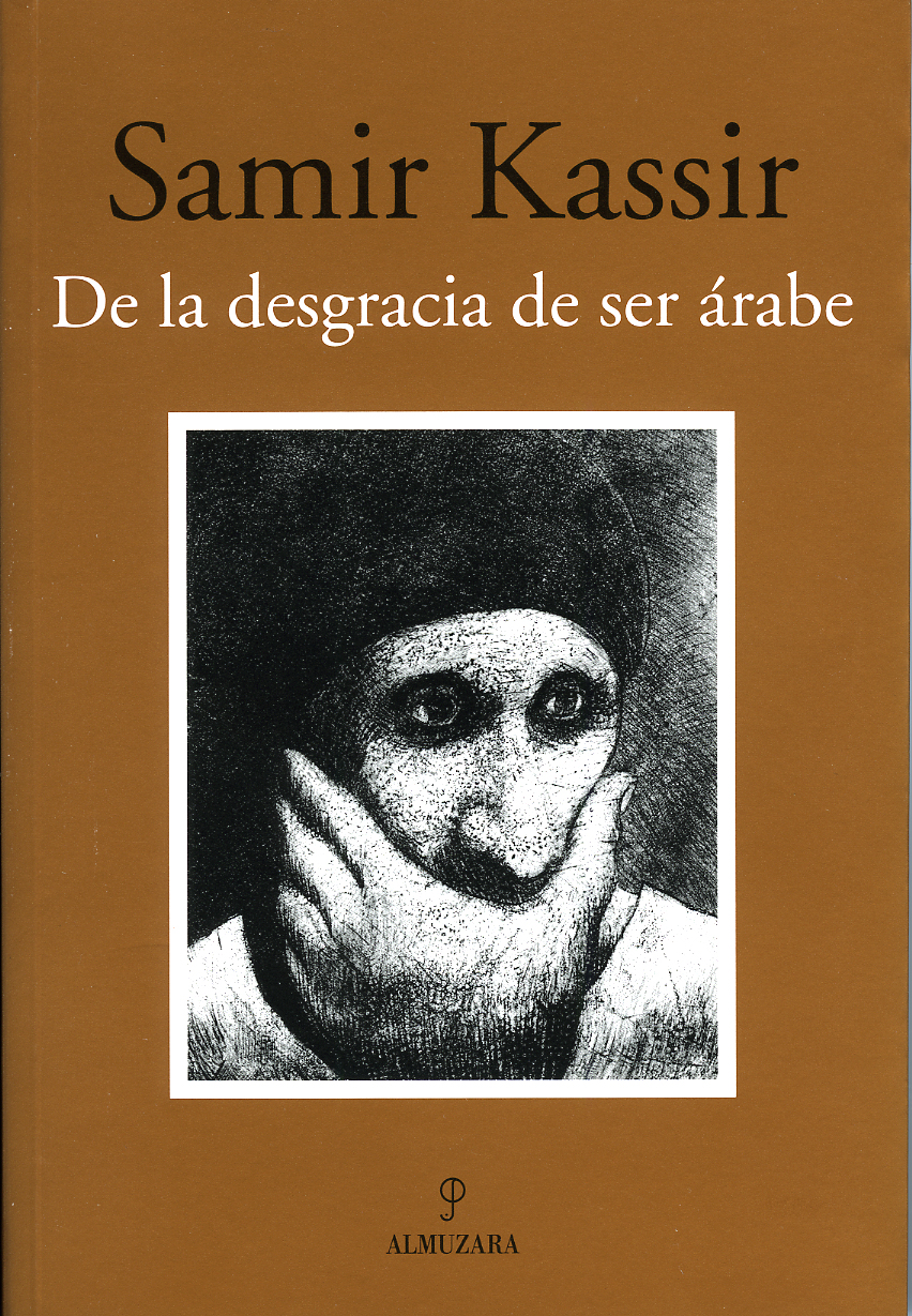 De la desgracia de ser árabe. 9788488586582