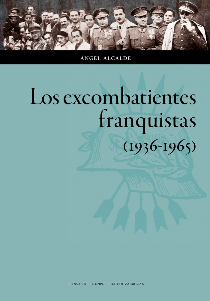 Los excombatientes franquistas (1936-1965). 9788416028634