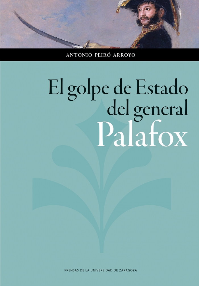El golpe de Estado del general Palafox. 9788416935864