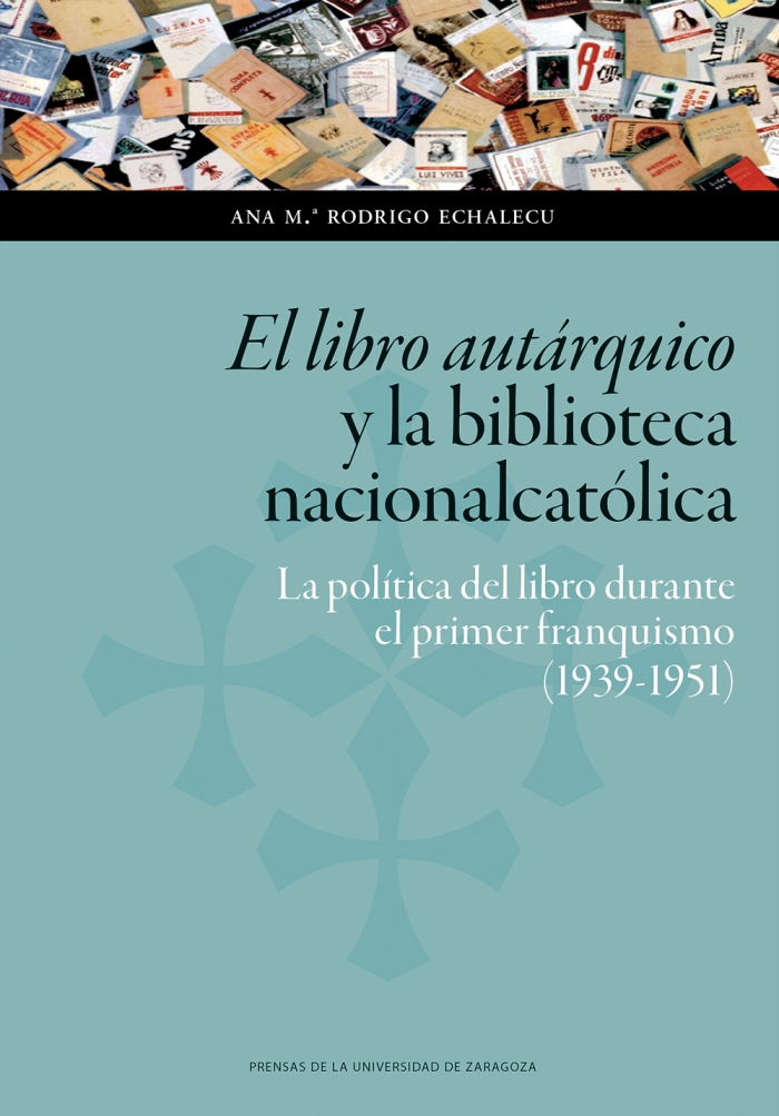 El libro autárquico y la biblioteca nacionalcatólica. 9788417358549