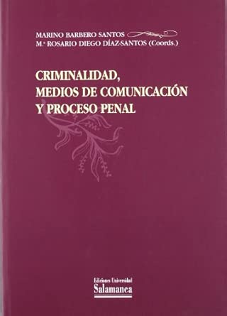 Criminalidad, medios de comunicación y proceso penal. 9788478009657