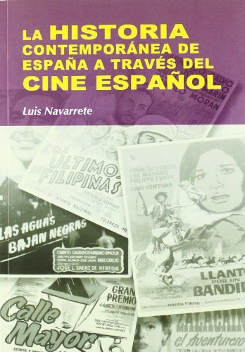 La historia contemporánea de España a través del cine español. 9788497566216