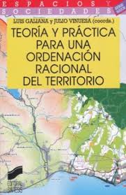 Teoría y práctica para una ordenación racional del territorio. 9788497566889