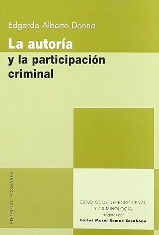 La autoría y participación criminal. 9788498363487