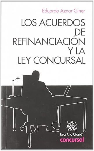 Los acuerdos de refinanciación y la Ley Concursal. 9788498768060