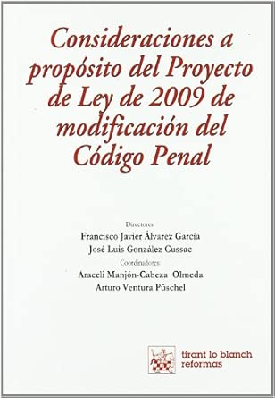 Consideraciones a propósito del proyecto de Ley de 2009 de modificación del Código Penal. 9788498768237