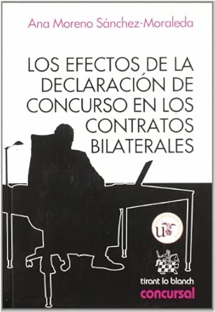 Los efectos de la declaración de concurso en los contratos bilaterales. 9788498768299