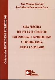 Guía práctica del IVA en el comercio internacional. 9788496261846