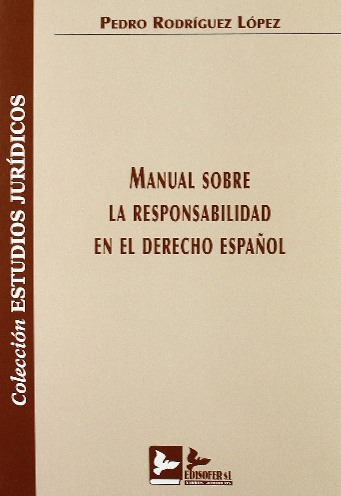 Manual sobre la responsabilidad en el Derecho español. 9788496261860