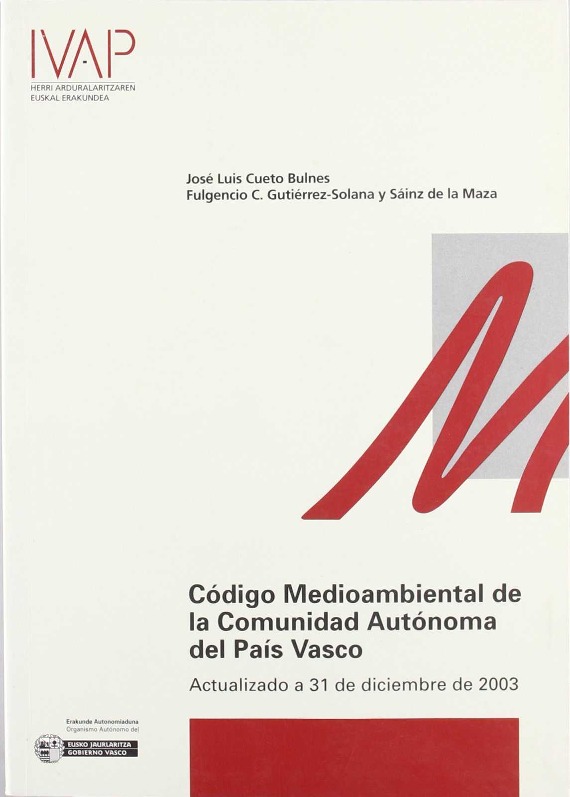 Código Medioambiental de la Comunidad Autónoma del País Vasco. 9788477772712